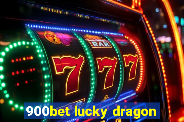 900bet lucky dragon